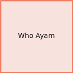 Who Ayam